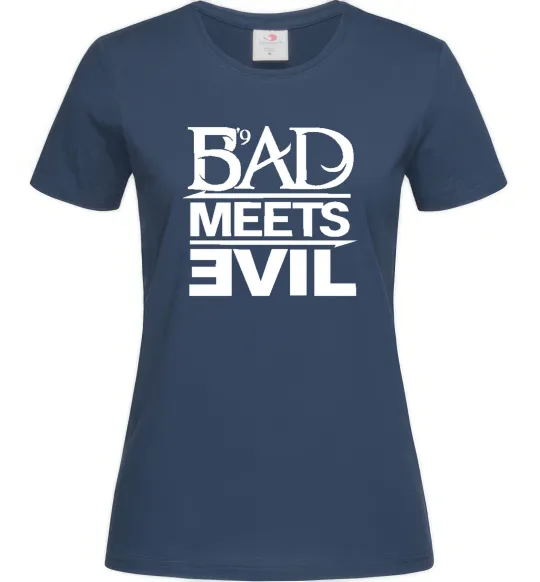 Женская футболка BAD MEETS EVIL Темно-синий фото