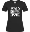 Женская футболка BAD MEETS EVIL Черный фото