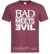 Мужская футболка BAD MEETS EVIL Бордовый фото