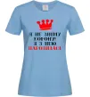 Жіноча футболка Я не зніму корону, я з нею народилась Блакитний фото