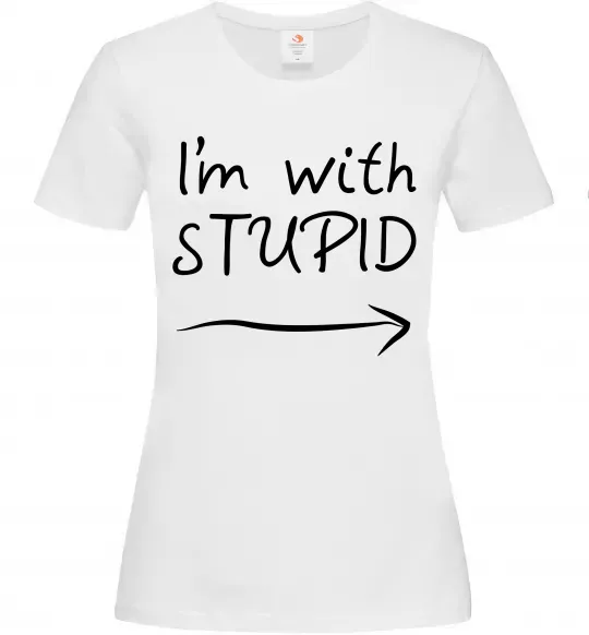 Женская футболка I'M WITH STUPID Белый фото