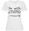 Женская футболка I'M WITH STUPID Белый фото