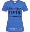 Жіноча футболка I'M WITH STUPID Яскраво-синій фото