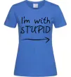 Женская футболка I'M WITH STUPID Ярко-синий фото