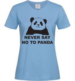 Женская футболка Never say no to panda