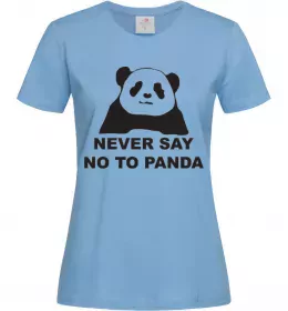Женская футболка Never say no to panda Голубой фото