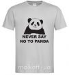 Мужская футболка Never say no to panda Серый фото