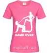 Жіноча футболка GAME OVER подкаблучник Яскраво-рожевий фото