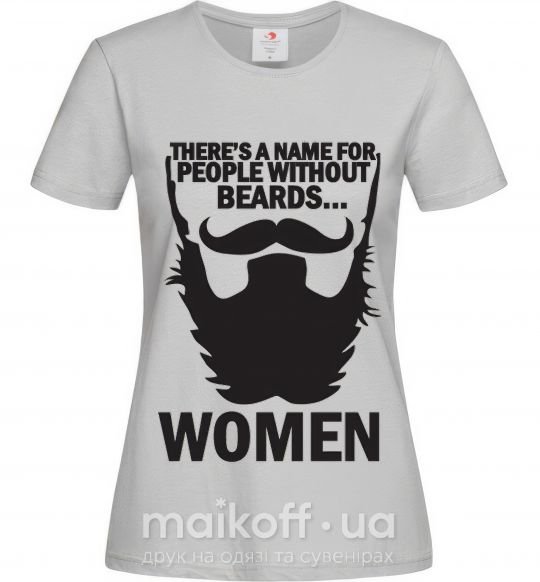 Женская футболка NAME FOR PEOPLE WITHOUT BEARDS Серый фото