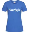 Женская футболка DEEP PURPLE Ярко-синий Женская футболка DEEP PURPLE Ярко-синий фото