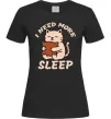 Жіноча футболка NEED MORE SLEEP Чорний фото