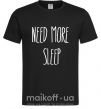 Чоловіча футболка NEED MORE SLEEP Чорний фото