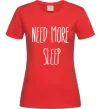Жіноча футболка NEED MORE SLEEP Червоний Жіноча футболка NEED MORE SLEEP Червоний фото
