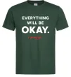 Чоловіча футболка Everything will be okay Темно-зелений фото