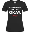 Жіноча футболка Everything will be okay Чорний фото