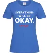 Жіноча футболка Everything will be okay Яскраво-синій фото