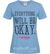 Женская футболка EVERYTHING WILL BE OKAY Голубой фото