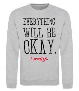 Свитшот EVERYTHING WILL BE OKAY Свитшот EVERYTHING WILL BE OKAY