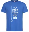Мужская футболка Keep calm and fish on Ярко-синий Мужская футболка Keep calm and fish on Ярко-синий фото