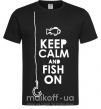 Чоловіча футболка Keep calm and fish on Чорний фото