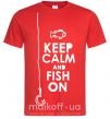 Чоловіча футболка Keep calm and fish on Червоний фото