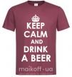 Чоловіча футболка KEEP CALM AND DRINK A BEER Бордовий фото