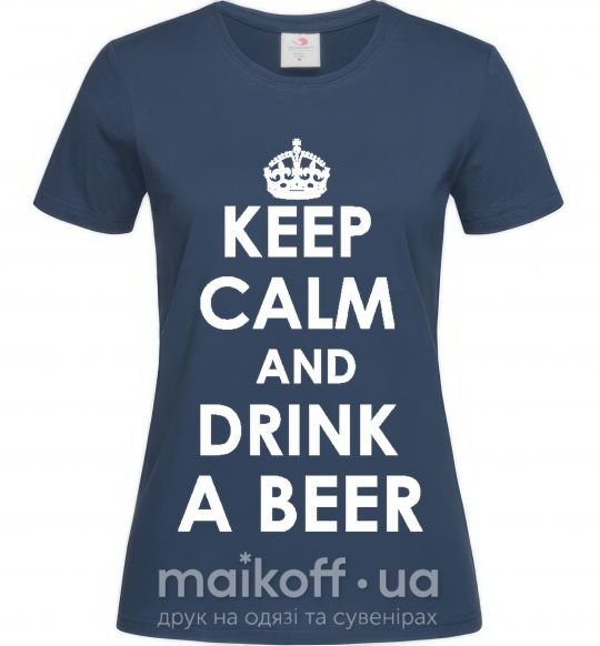 Жіноча футболка KEEP CALM AND DRINK A BEER Темно-синій фото
