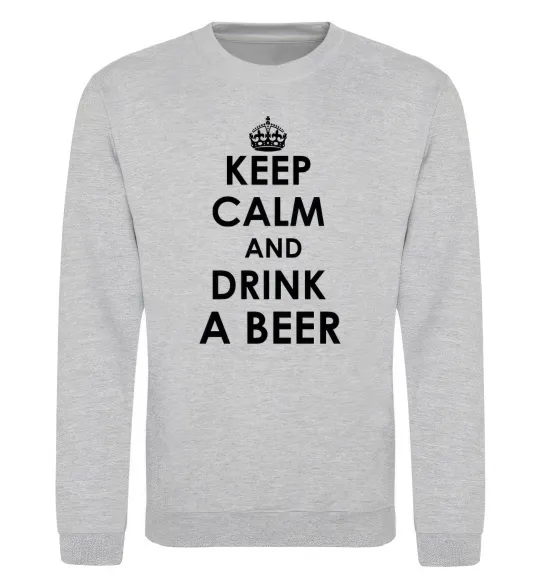 Світшот KEEP CALM AND DRINK A BEER Сірий меланж фото