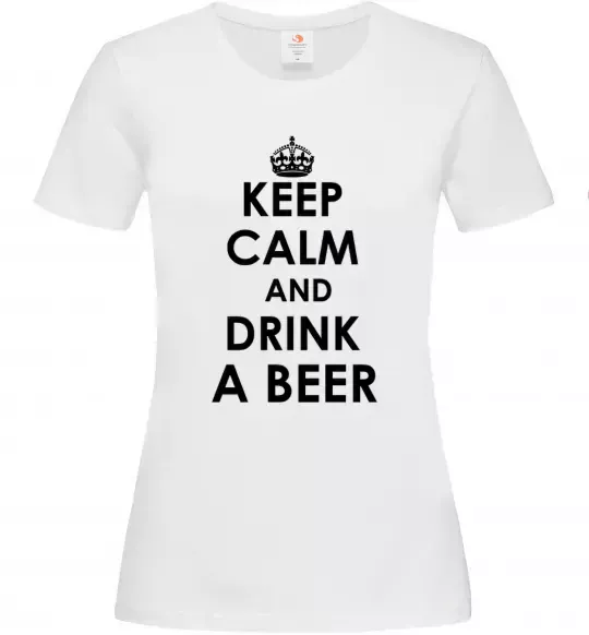 Женская футболка KEEP CALM AND DRINK A BEER Белый фото
