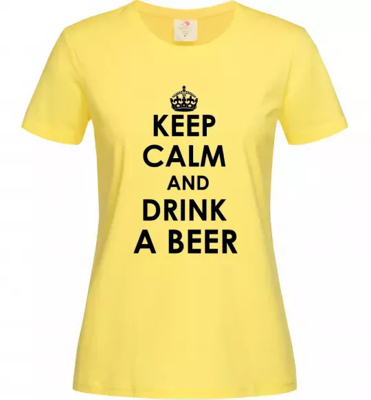 Женская футболка KEEP CALM AND DRINK A BEER Лимонный фото