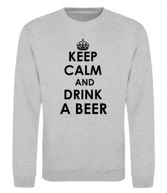Свитшот KEEP CALM AND DRINK A BEER Серый меланж фото