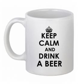 Чашка керамическая KEEP CALM AND DRINK A BEER Чашка керамическая KEEP CALM AND DRINK A BEER
