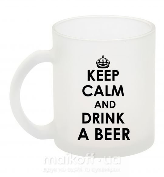 Чашка скляна KEEP CALM AND DRINK A BEER Фроузен фото