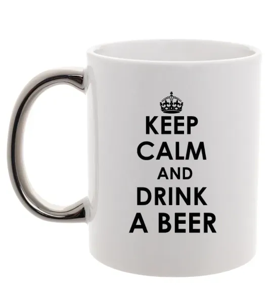 Чашка с цветной ручкой KEEP CALM AND DRINK A BEER Серебро фото