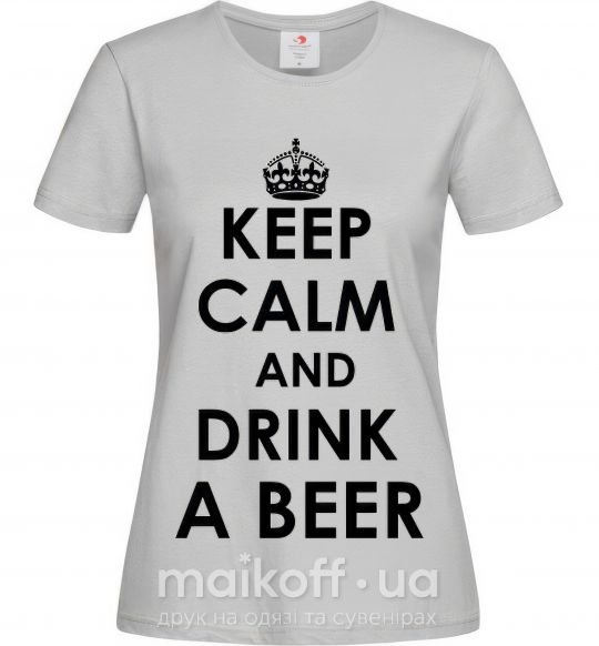 Женская футболка KEEP CALM AND DRINK A BEER Серый фото