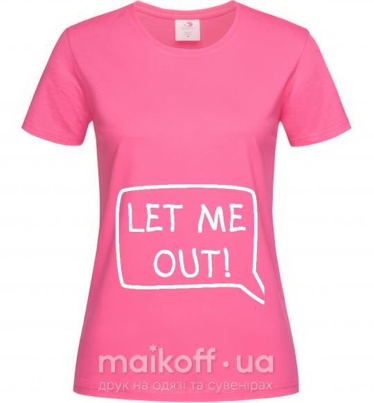Женская футболка LET ME OUT Ярко-розовый фото