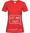Женская футболка LET ME OUT Красный фото
