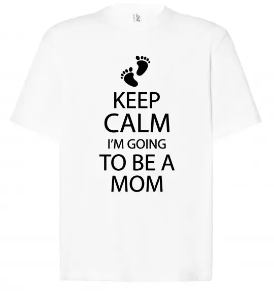 Футболка Оверсайз Keep calm and i'm going to be a mom Білий фото