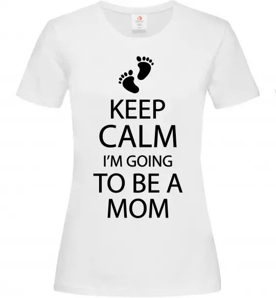 Женская футболка Keep calm and i'm going to be a mom Белый фото