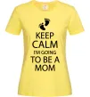 Женская футболка Keep calm and i'm going to be a mom Лимонный фото