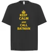 Футболка Оверсайз Keep calm and call a Batman Черный фото