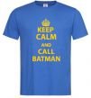 Мужская футболка Keep calm and call a Batman Ярко-синий фото