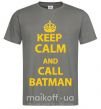 Мужская футболка Keep calm and call a Batman Графит фото