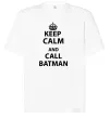 Футболка Оверсайз Keep calm and call a Batman Белый фото
