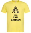 Мужская футболка Keep calm and call a Batman Лимонный фото