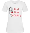 Женская футболка FIRST TIME MOMMY Белый Женская футболка FIRST TIME MOMMY Белый фото