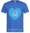 Чоловіча футболка I LOVE DAD Яскраво-синій фото