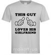 Мужская футболка THIS GUY LOVES HIS GIRLFRIEND Серый фото