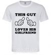 Мужская футболка THIS GUY LOVES HIS GIRLFRIEND Белый фото