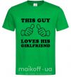 Мужская футболка THIS GUY LOVES HIS GIRLFRIEND Зеленый фото